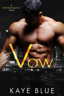 Vow (Dark and Dangerous Book 3)