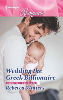 Wedding The Greek Billionaire (Holiday With A Billionaire Book 3)