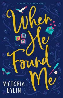 When He Found Me (Road to Refuge Book 1)