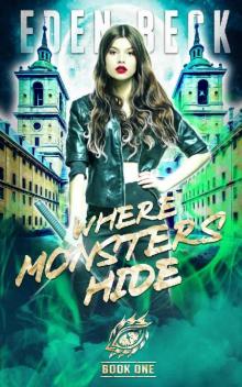 Where Monsters Hide: An Academy Bully Romance (The Monster Within Book 1)