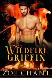 Wildfire Griffin (Fire & Rescue Shifters: Wildfire Crew Book 1)