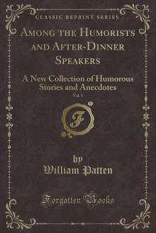 Among the Humorists and After Dinner Speakers, Vol. 1