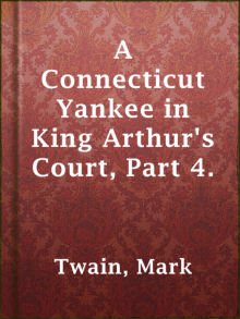 A Connecticut Yankee in King Arthur's Court, Part 4.