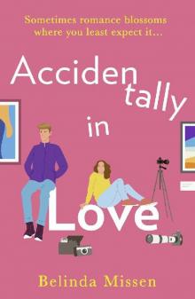Accidentally in Love: An utterly uplifting laugh out loud romantic comedy