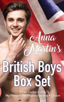 Anna Martin's British Boys Box Set: My Prince - The Impossible Boy - Cricket