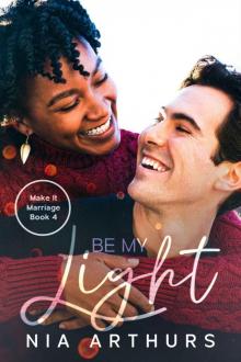 Be My Light : A BWWM Romance (Make It Marriage Book 4)