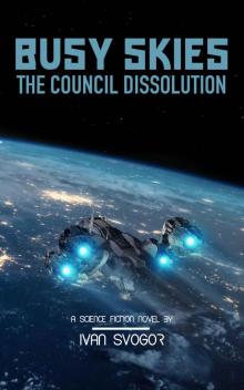 Busy Skies: The Council Dissolution