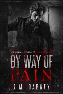 By Way of Pain: Criminal Delights: Assassins