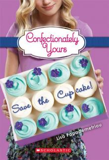 Confectionately Yours #1: Save the Cupcake!