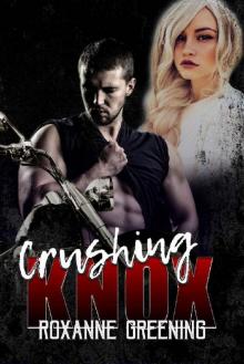 Crushing Knox (Bloody Saints MC Book 4)