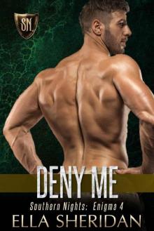 Deny Me (Southern Nights Enigma Book 4)