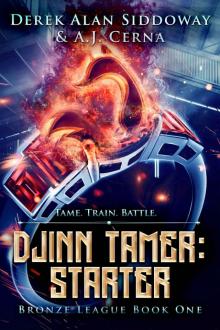 Djinn Tamer: Starter: A Monster Battling GameLit Adventure (Djinn Tamer - Bronze League Book 1)