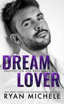 Dream Lover (Propositions and Proposals #1): A Fake Boyfriend Romance