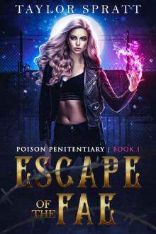 Escape of the Fae: A Fae Fantasy Romance: (Poison Penitentiary Book 1)