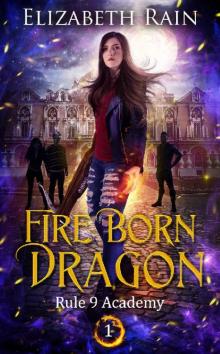 Fire Born Dragon (Rule 9 Academy Book 1)