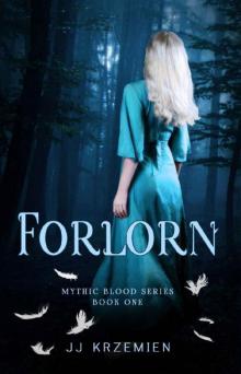 Forlorn: A Young Adult Dark Urban Fantasy (Mythic Blood Series Book 1)