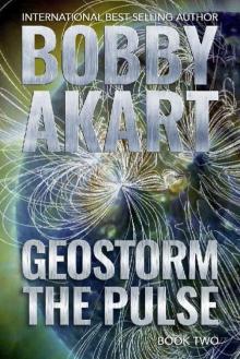 Geostorm The Pulse: A Post Apocalyptic EMP Survival Thriller (The Geostorm Series Book 2)
