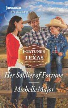 Her Soldier 0f Fortune (The Fortunes 0f Texas: The Rulebreakers Book 1)