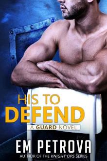 His to Defend (The Guard Book 2)