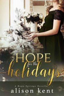 Hope for the Holidays: a Christmas novella (A Hope Springs Novel Book 6)