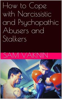 How to Cope With Narcissistic and Psychopathic Abusers and Stalkers