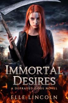 Immortal Desires: A Depraved Gods Novel