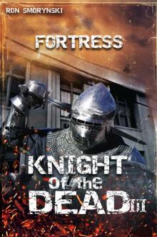 Knight of the Dead (Book 3): Fortress