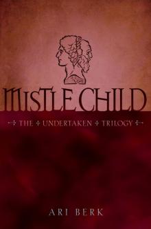 Mistle Child (Undertaken Trilogy)