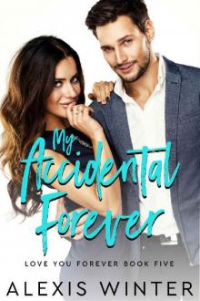 My Accidental Forever (Love You Forever Book 5)