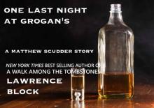 One Last Night at Grogan's (A Matthew Scudder Story Book 11)