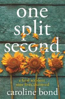 One Split Second: A thought-provoking novel about the limits of love and our astonishing capacity to heal