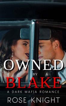 Owned By Blake: A Dark Mafia Romance (The Mafia Collection Book 2)