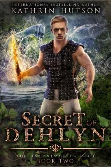 Secret of Dehlyn (The Unclaimed Book 2)