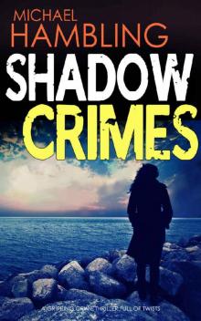 SHADOW CRIMES a gripping crime thriller full of twists