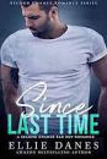 Since Last Time: A Second Chance Bad Boy Romance (Second Chance Romance Series Book 2)