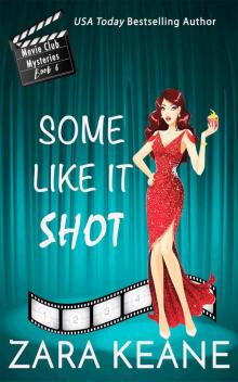 Some Like It Shot (Movie Club Mysteries, Book 6)