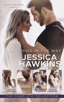 Something in the Way: A Forbidden Love Saga: The Complete Collection