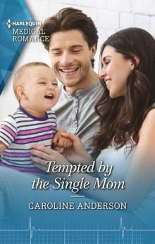 Tempted By The Single Mom (Yoxburgh Park Hospital)