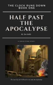 The Clock Runs Down: Half Past the Apocalypse