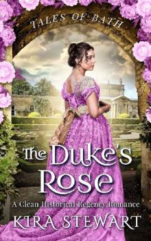 The Duke's Rose: A Clean Historical Regency Romance (Tales of Bath)