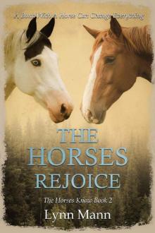 The Horses Rejoice: The Horses Know Book 2 (The Horses Know Trilogy)