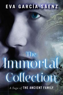 The Immortal Collection (A Saga of the Ancient Family Book 1)