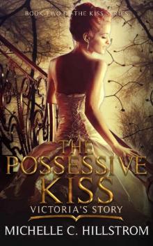 The Possessive Kiss: Victoria's Story: Book Two of The Kiss Series