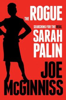 The Rogue: Searching for the Real Sarah Palin