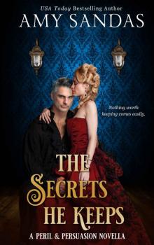 The Secrets He Keeps: A Peril & Persuasion Novella