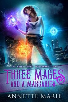 Three Mages and a Margarita (The Guild Codex: Spellbound Book 1)