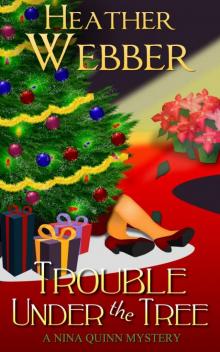 Trouble Under the Tree (A Nina Quinn Mystery)