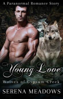 Young Love: Wolves of Gypsum Creek: (A Paranormal Romance Story)