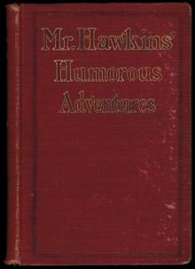 Mr. Hawkins' Humorous Adventures