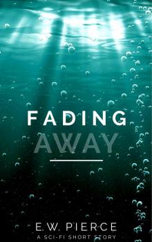 Fading Away